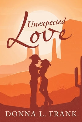 Unexpected Love by Frank, Donna L.