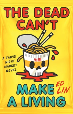 The Dead Can't Make a Living by Lin, Ed