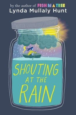 Shouting at the Rain by Hunt, Lynda Mullaly