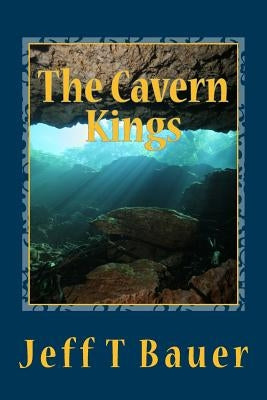 The Cavern Kings by Bauer, Jeff