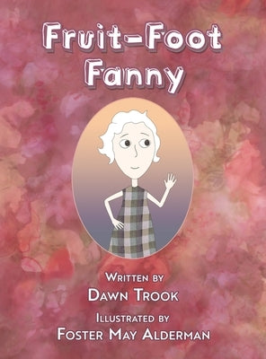 Fruit Foot Fanny by Trook, Dawn