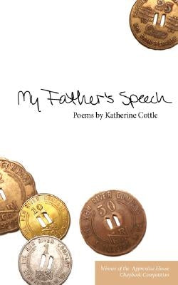 My Father's Speech by Cottle, Katherine