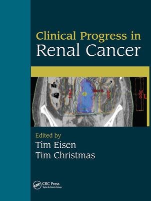 Clinical Progress in Renal Cancer by Eisen, Tim