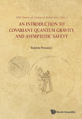 An Introduction to Covariant Quantum Gravity and Asymptotic Safety by Percacci, Roberto