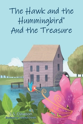 The Hawk and the Hummingbird(R) And the Treasure by Clawson, J. S.