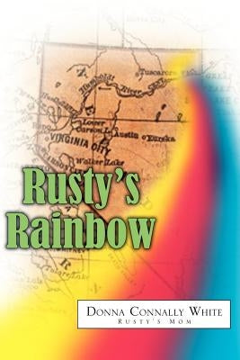 Rusty's Rainbow by White, Donna Connally