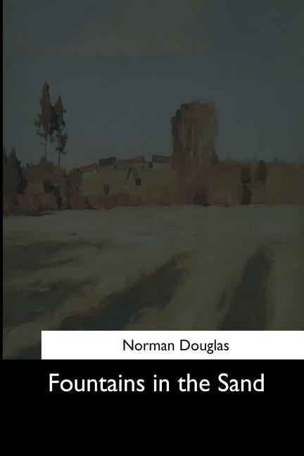 Fountains in the Sand by Douglas, Norman