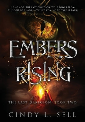 Embers Rising: The Last Draegion Saga Book 2 by Sell, Cindy L.
