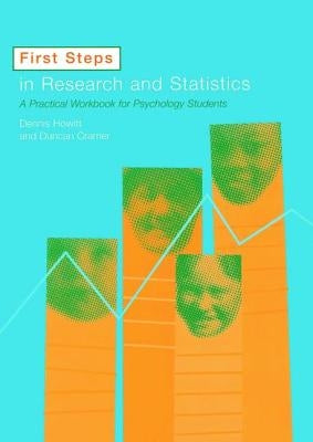 First Steps in Research and Statistics: A Practical Workbook for Psychology Students by Howitt, Dennis