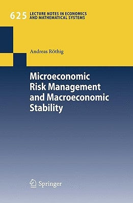 Microeconomic Risk Management and Macroeconomic Stability by Röthig, Andreas