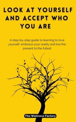 Look At Yourself And Accept Who You Are by Factory, The Wellness