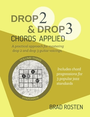 Drop 2 and Drop 3 Chords Applied: Volume 3 - Standards by Rosten, Brad