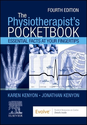 Kenyon - The Physiotherapist's Pocketbook: Essential Facts at Your Fingertips: Essential Facts at Your Fingertips by Kenyon, Karen