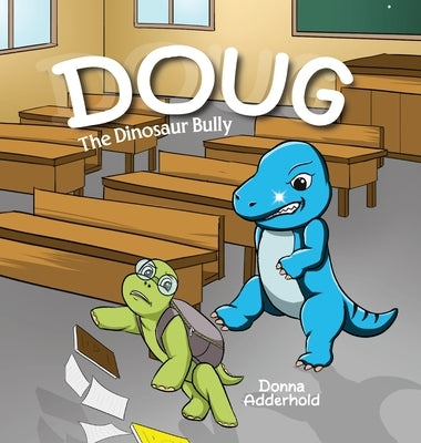 Doug: The Dinosaur Bully by Adderhold, Donna