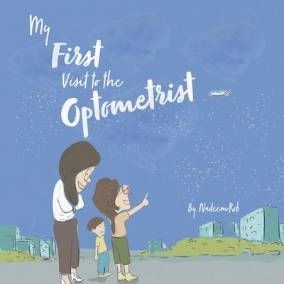 My First Visit to the Optometrist by Kamal- Rob, Fahmida