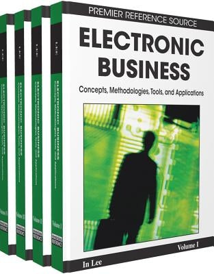 Electronic Business: Concepts, Methodologies, Tools, and Applications by Lee, In