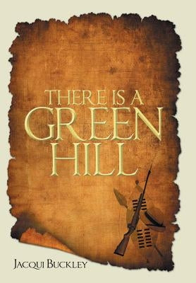 There Is a Green Hill by Buckley, Jacqui