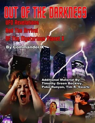 Out Of The Darkness: UFO Revelations And The Arrival Of The Mysterious Planet X by Beckley, Timothy Green