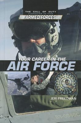 Your Career in the Air Force by Freedman, Jeri