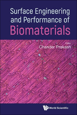 Surface Engineering and Performance of Biomaterials by Prakash Chander