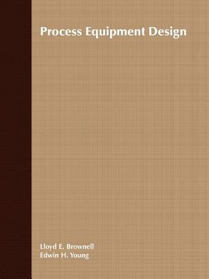 Process Equipment Design: Vessel Design by Brownell, Lloyd E.