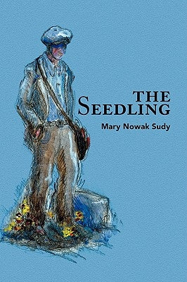 The Seedling by Sudy, Mary Nowak