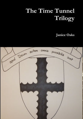 The Time Tunnel Trilogy by Oaks, Janice