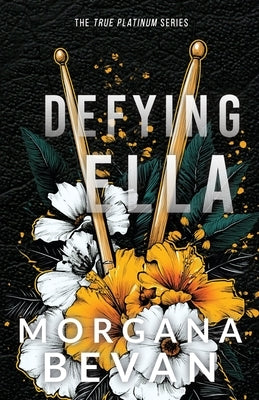 Defying Ella: A Forced Proximity Rock Star Romance (Discreet Edition) by Bevan, Morgana