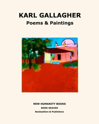 Karl Gallagher: Poems & Paintings by Gallagher, Karl