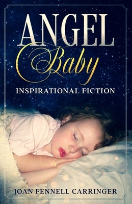 Angel Baby by Fennell Carringer, Joan