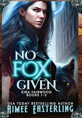 No Fox Given: Hardback Collector's Edition by Easterling, Aimee
