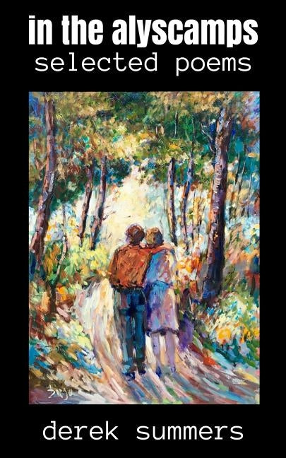 In the Alyscamps: Selected poems by Summers, Derek