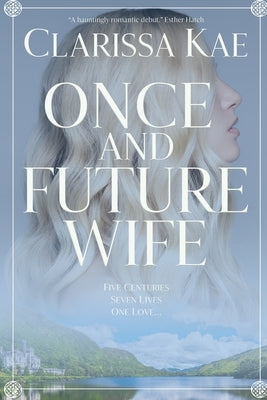 Once And Future Wife: Book One by Kae, Clarissa