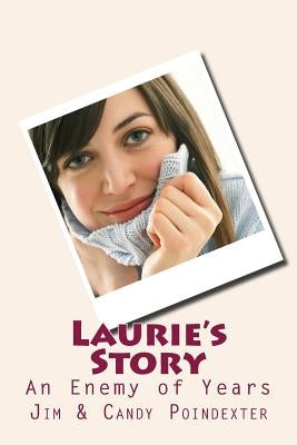 Laurie's Story: An Enemy of Years by Poindexter, Candy