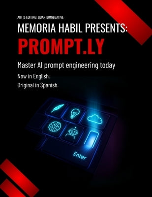 Prompt.ly: Master AI Prompt Engineering Today by Habil, Memoria