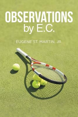 Observations by E.C. by Martin, Eugene St, Jr.