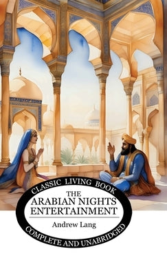 The Arabian Nights Entertainment by Lang, Andrew