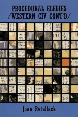 Procedural Elegies/Western CIV Cont'd by Retallack, Joan