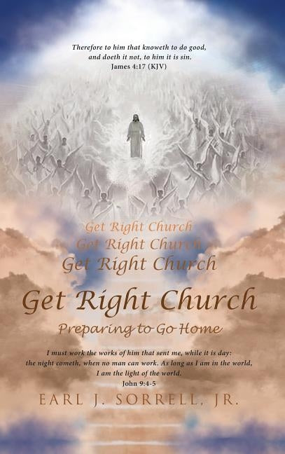Get Right Church: Preparing to Go Home by Sorrell, Earl J., Jr.