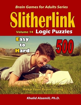 Slitherlink Logic Puzzles: 500 Easy to Hard: : Keep Your Brain Young by Alzamili, Khalid
