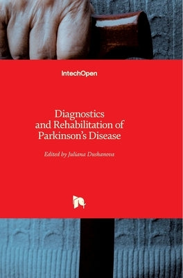 Diagnostics and Rehabilitation of Parkinson's Disease by Dushanova, Juliana