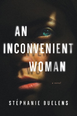 An Inconvenient Woman by Buelens, Stéphanie