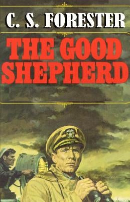 The Good Shepherd by Forester, C. S.