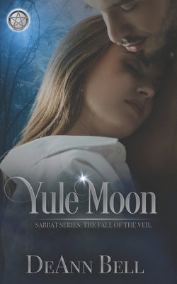 Yule Moon: Fall of the Veil by Bell, Deann