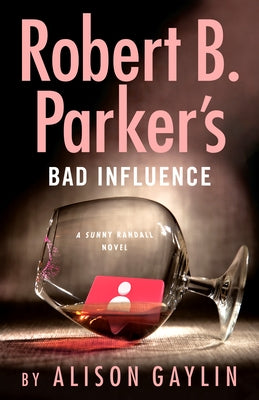 Robert B. Parker's Bad Influence by Gaylin, Alison