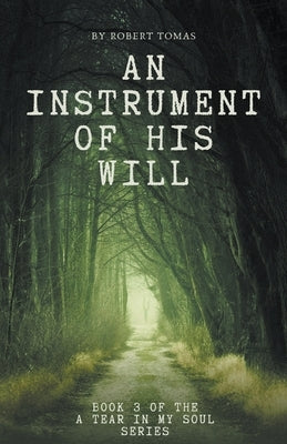 An Instrument of His Will by Tomas, Robert