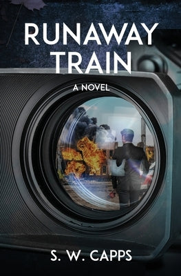 Runaway Train by Capps, S. W.