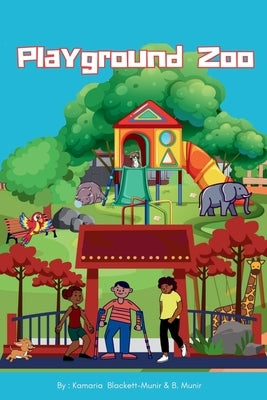 Playground Zoo by Blackett-Munir, Kamaria