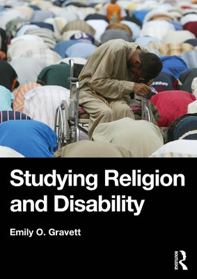 Studying Religion and Disability by Gravett, Emily O.