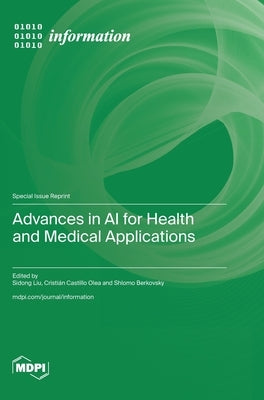 Advances in AI for Health and Medical Applications by Liu, Sidong